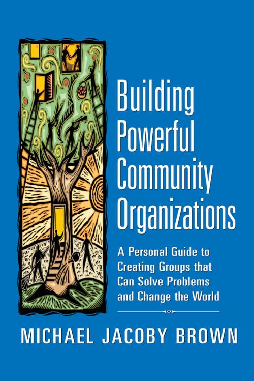 Cover of the book Building Powerful Community Organizations by Michael Jacoby Brown, Long Haul Press