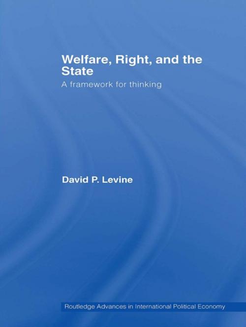 Cover of the book Welfare, Right and the State by David P. Levine, Taylor and Francis