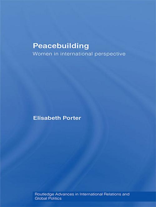 Cover of the book Peacebuilding by Elisabeth Porter, Taylor and Francis