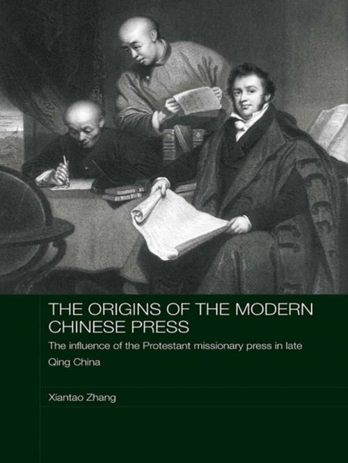 Cover of the book The Origins of the Modern Chinese Press by Xiantao Zhang, Taylor and Francis