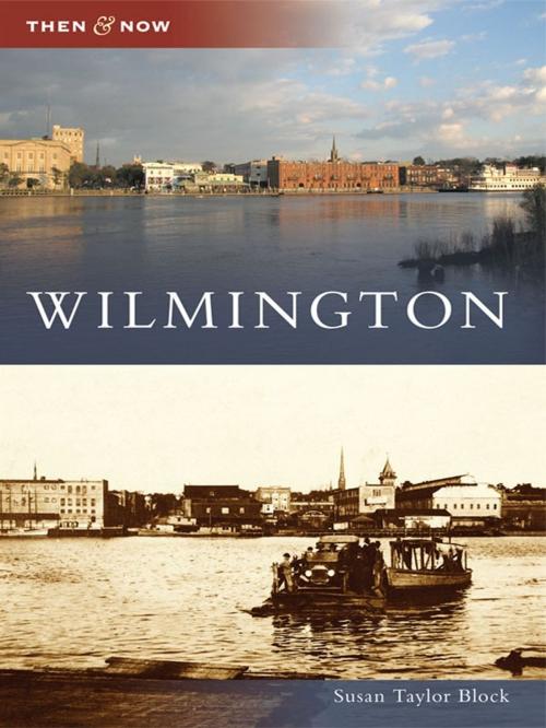 Cover of the book Wilmington by Susan Taylor Block, Arcadia Publishing Inc.