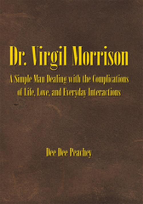 Cover of the book Dr. Virgil Morrison by Dee Dee Peachey, AuthorHouse