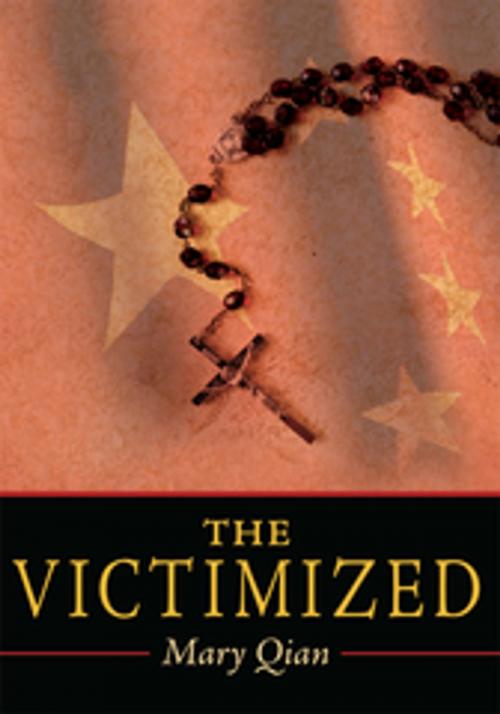 Cover of the book The Victimized by Mary Qian, AuthorHouse