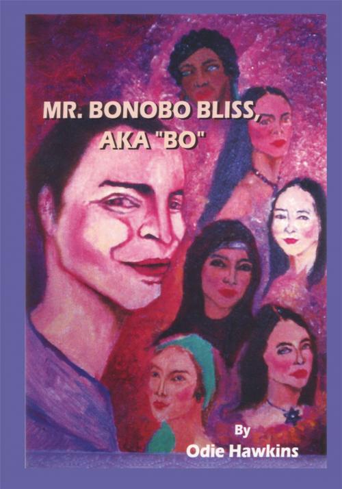 Cover of the book Mr. Bonobo Bliss by Odie Hawkins, AuthorHouse