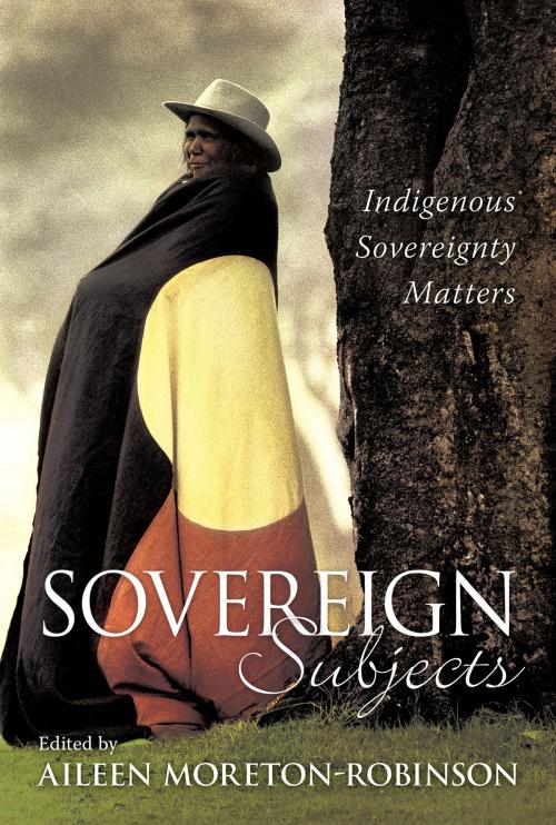 Cover of the book Sovereign Subjects by Aileen Moreton-Robinson, Allen & Unwin