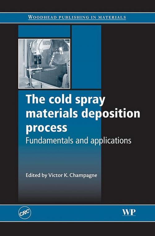 Cover of the book The Cold Spray Materials Deposition Process by Elsevier Science, Elsevier Science