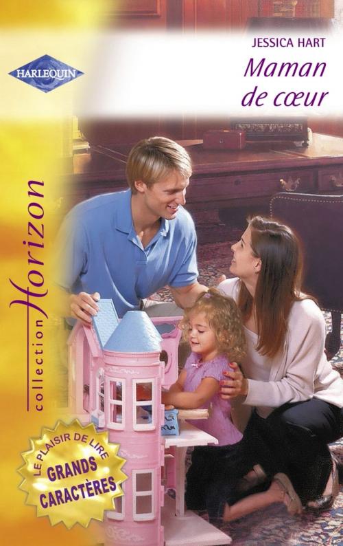 Cover of the book Maman de coeur (Harlequin Horizon) by Jessica Hart, Harlequin