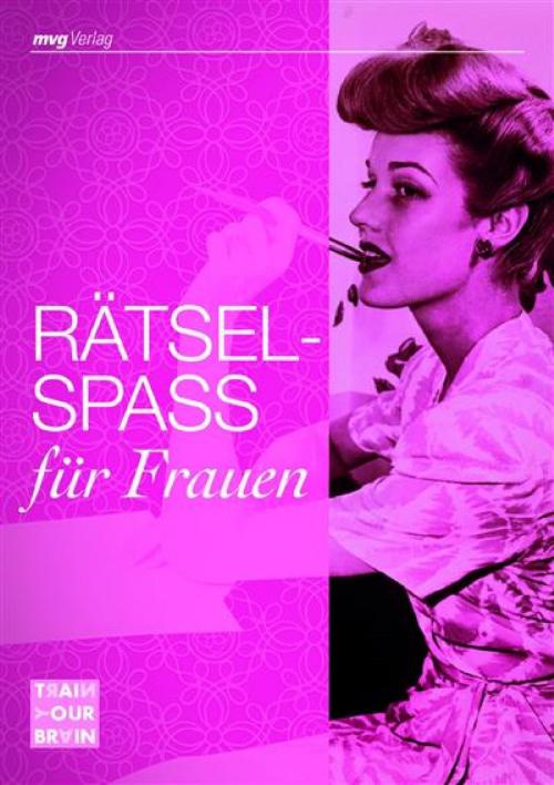 Cover of the book Rätselspaß für Frauen by Margit Wolters, Michael Perlin, Kim Havenith, Nicole Wollscheid, Jana Sommer, mvg Verlag