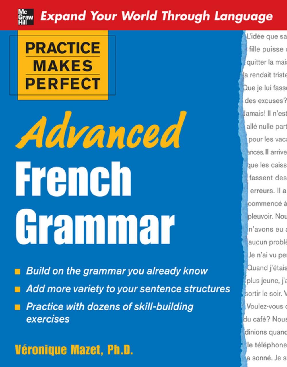 Big bigCover of Practice Makes Perfect: Advanced French Grammar : All You Need to Know For Better Communication