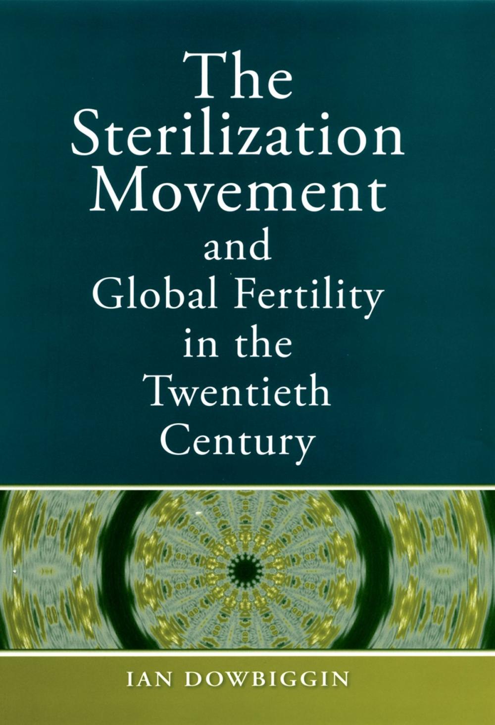 Big bigCover of The Sterilization Movement and Global Fertility in the Twentieth Century