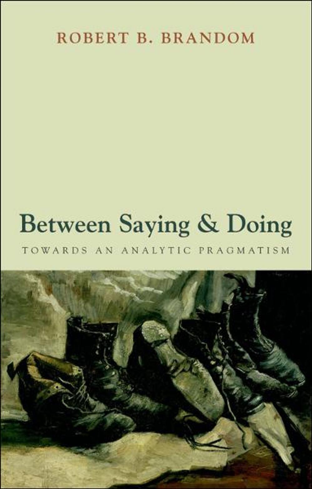 Big bigCover of Between Saying and Doing : Towards an Analytic Pragmatism