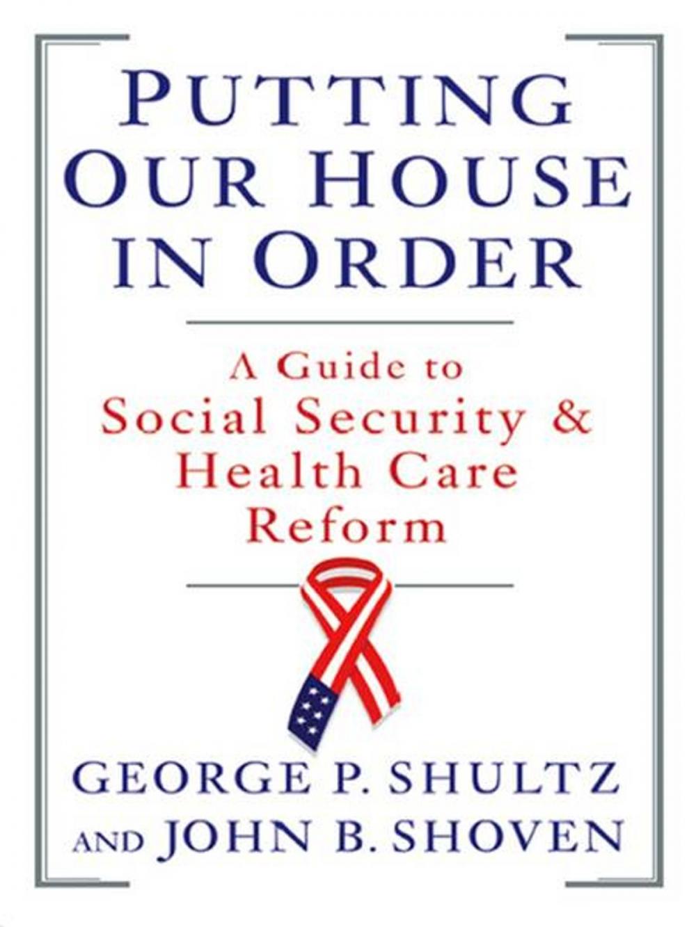 Big bigCover of Putting Our House in Order: A Guide to Social Security and Health Care Reform