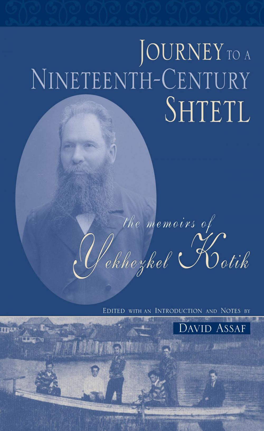 Big bigCover of Journey to a Nineteenth-Century Shtetl: The Memoirs of Yekhezkel Kotik