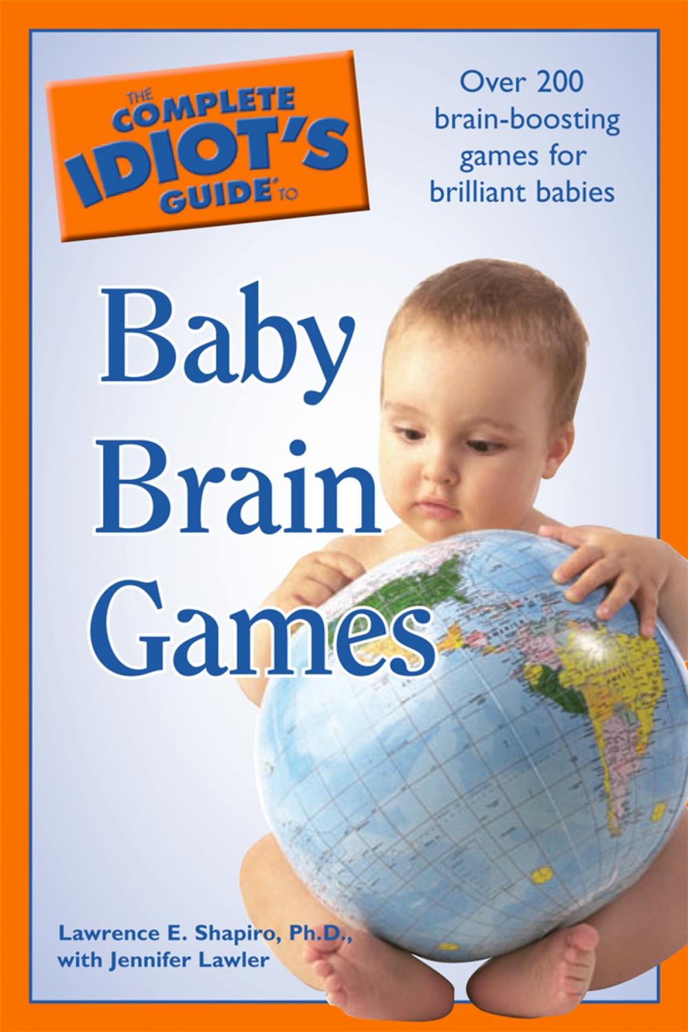 Big bigCover of The Complete Idiot's Guide to Baby Brain Games