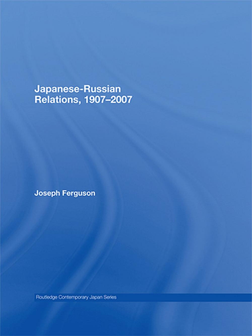 Big bigCover of Japanese-Russian Relations, 1907-2007