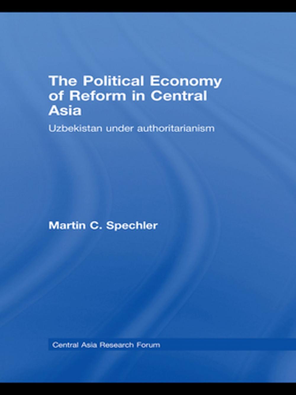 Big bigCover of The Political Economy of Reform in Central Asia