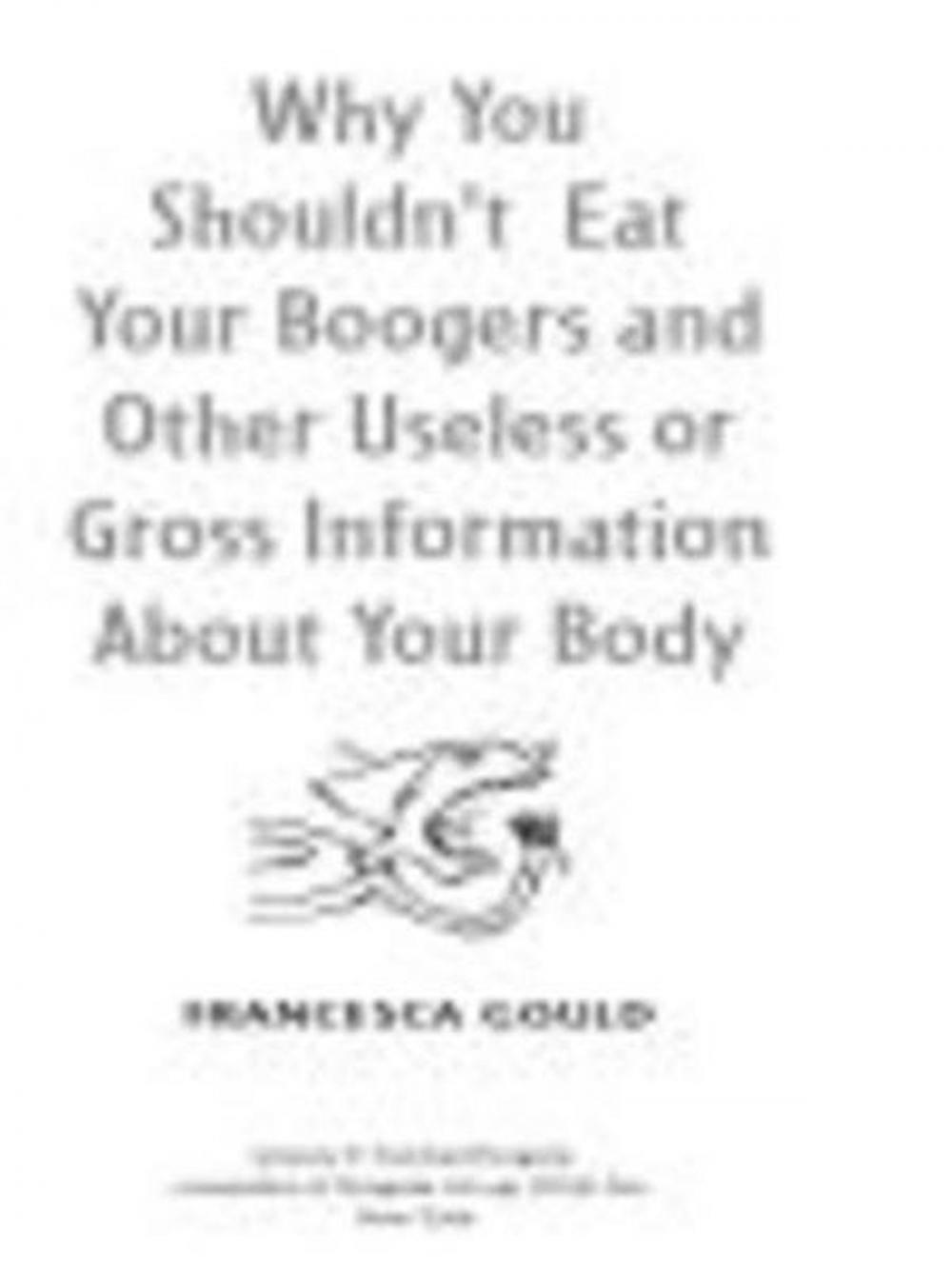 Big bigCover of Why You Shouldn't Eat Your Boogers and Other Useless or Gross Information About Your Body