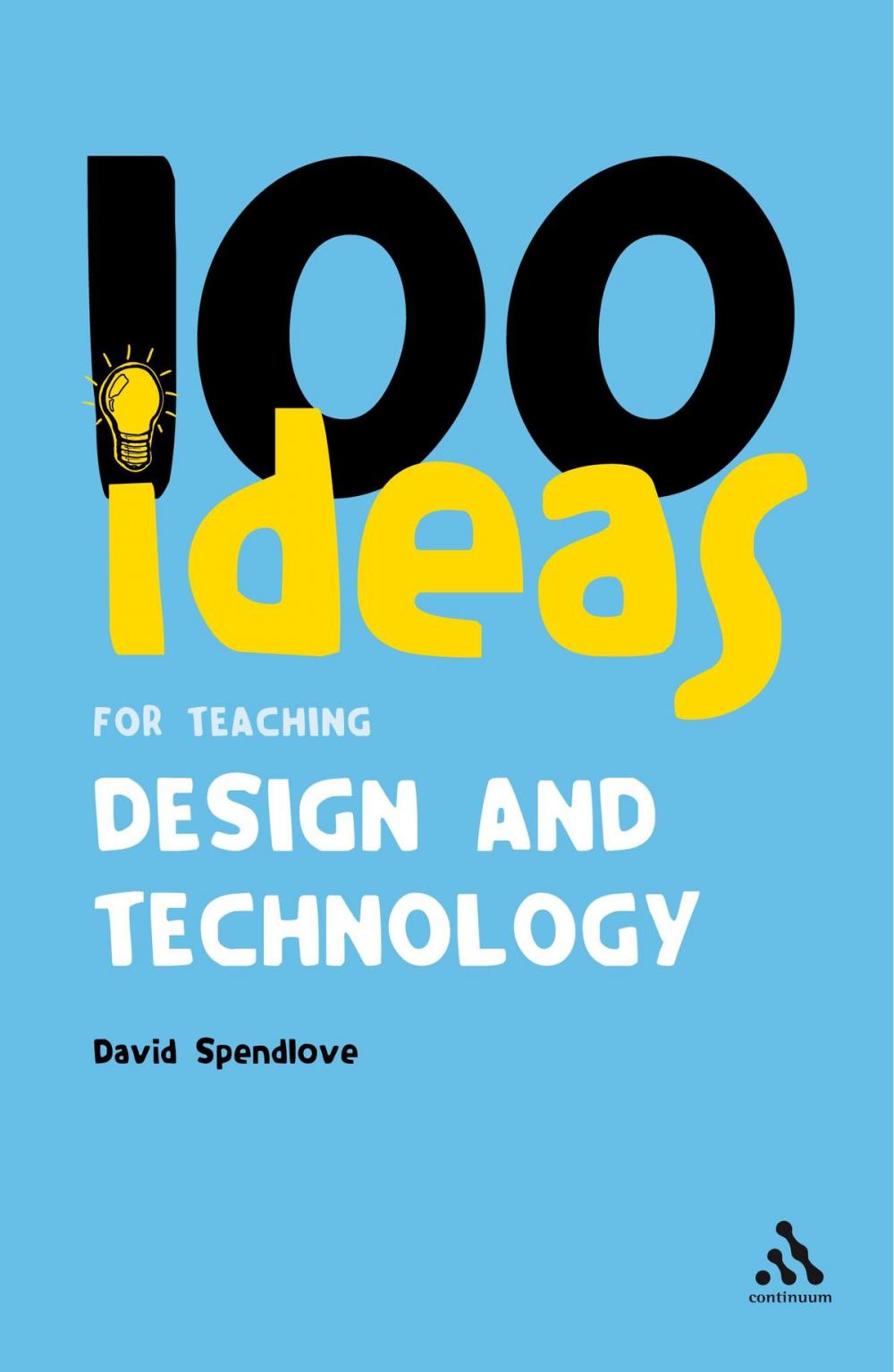 Big bigCover of 100 Ideas for Teaching Design and Technology