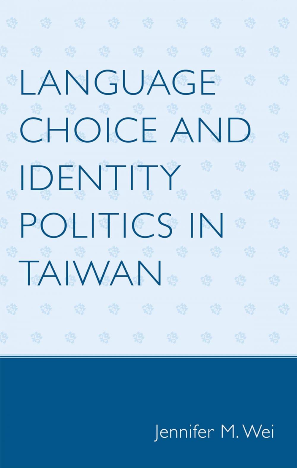 Big bigCover of Language Choice and Identity Politics in Taiwan