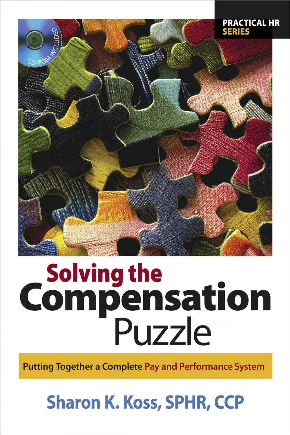 Big bigCover of Solving the Compensation Puzzle: Putting Together a Complete Pay and Performance System