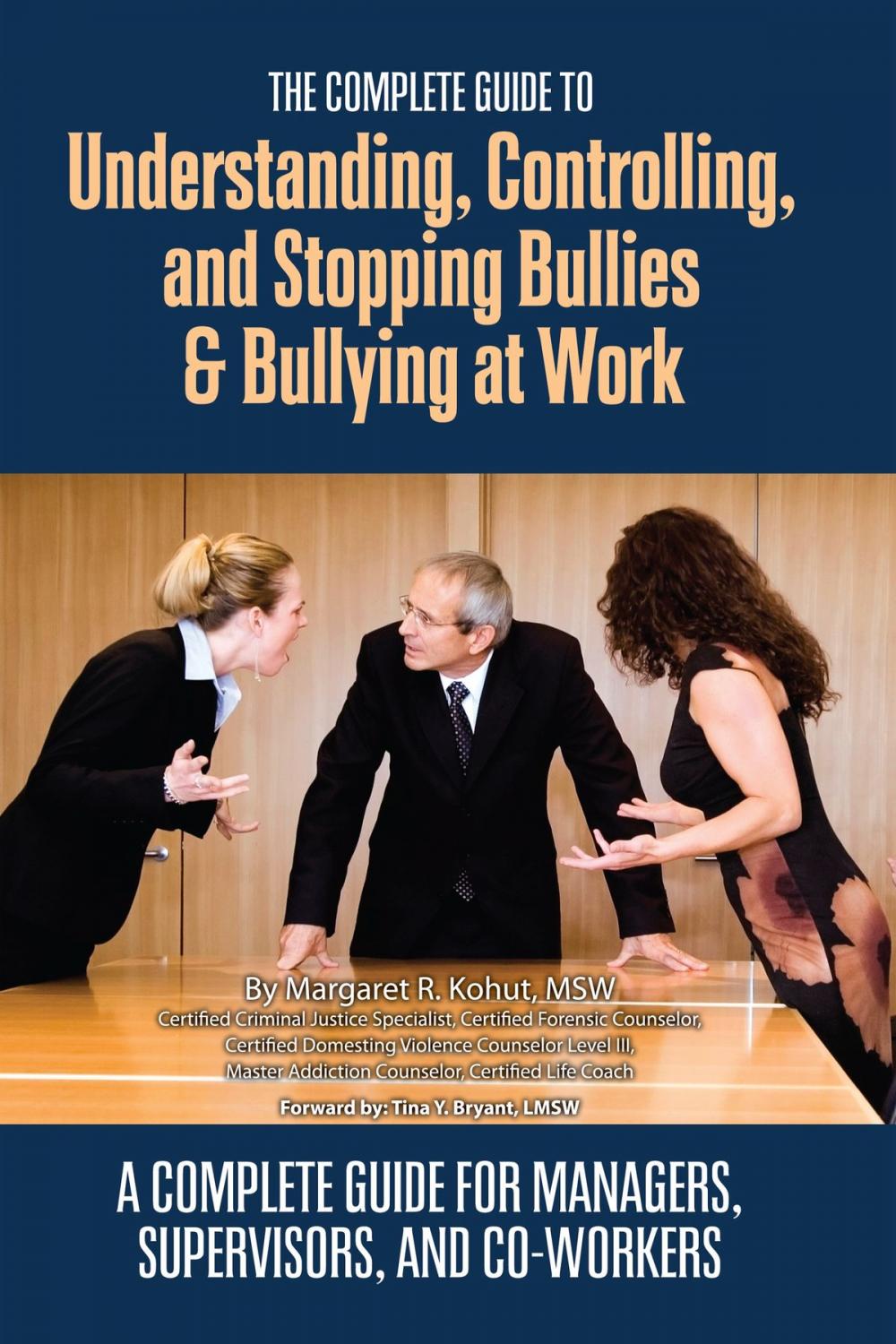 Big bigCover of The Complete Guide to Understanding, Controlling, and Stopping Bullies & Bullying at Work: A Complete Guide for Managers, Supervisors, and Co-Workers