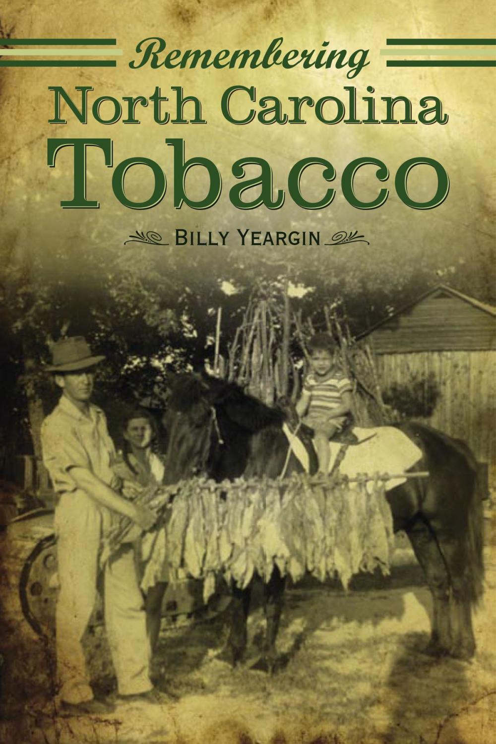 Big bigCover of Remembering North Carolina Tobacco