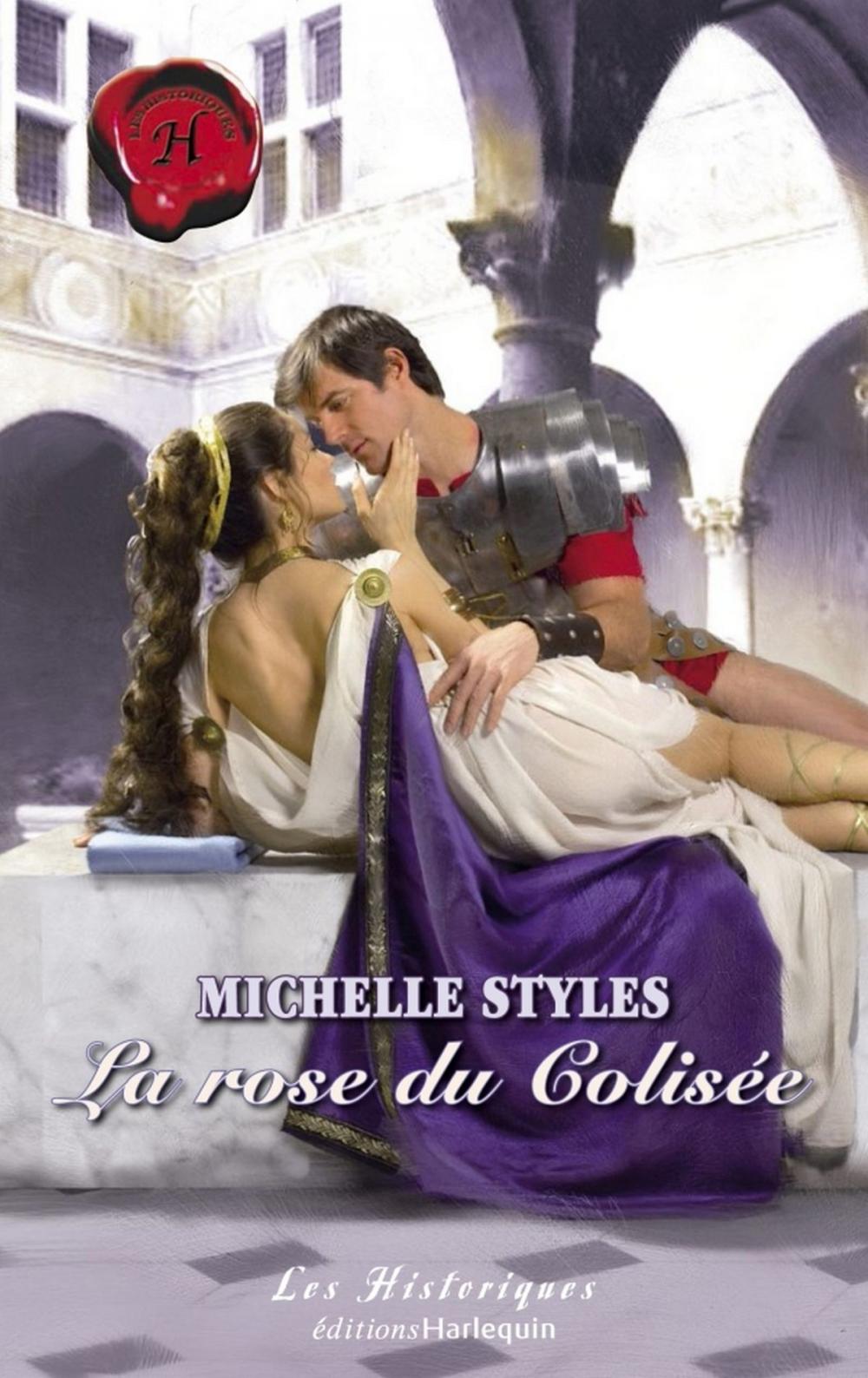 Big bigCover of La rose du Colisée (Harlequin Les Historiques)