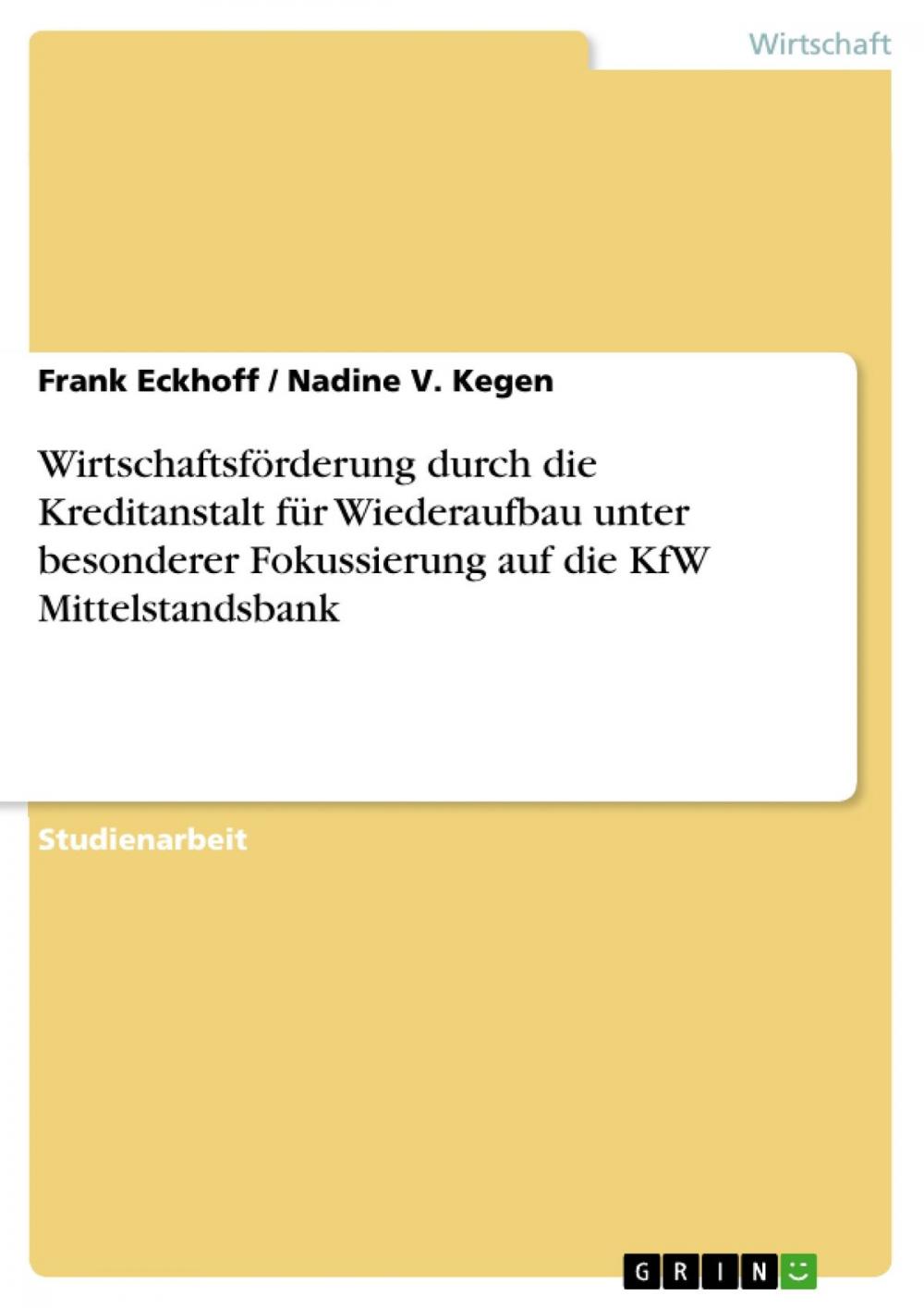 Big bigCover of Wirtschaftsförderung durch die Kreditanstalt für Wiederaufbau unter besonderer Fokussierung auf die KfW Mittelstandsbank