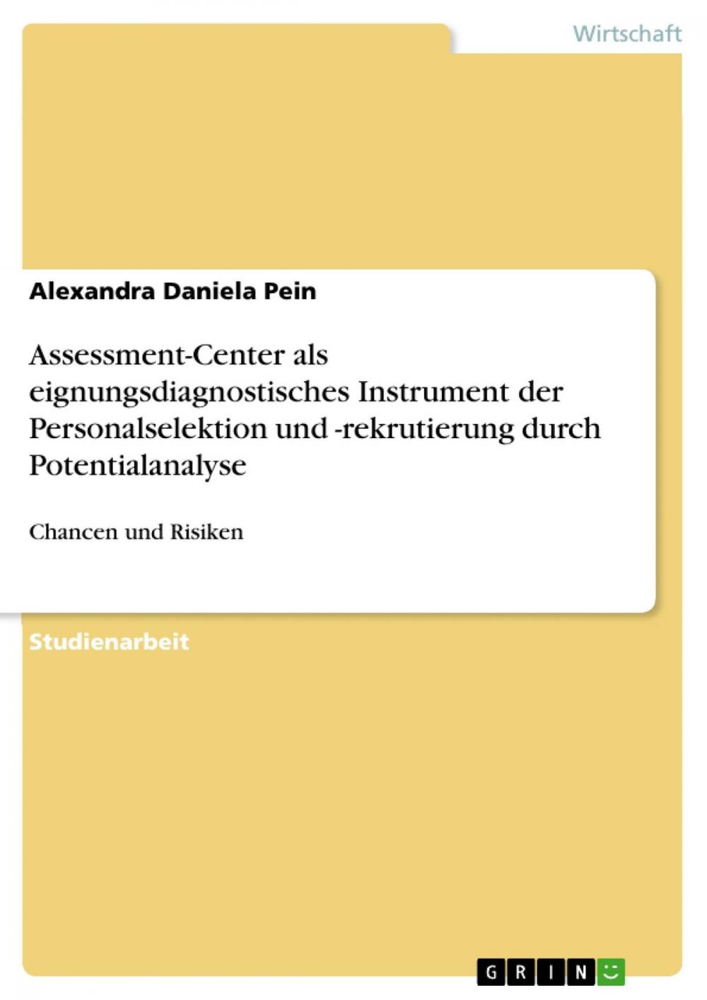 Big bigCover of Assessment-Center als eignungsdiagnostisches Instrument der Personalselektion und -rekrutierung durch Potentialanalyse