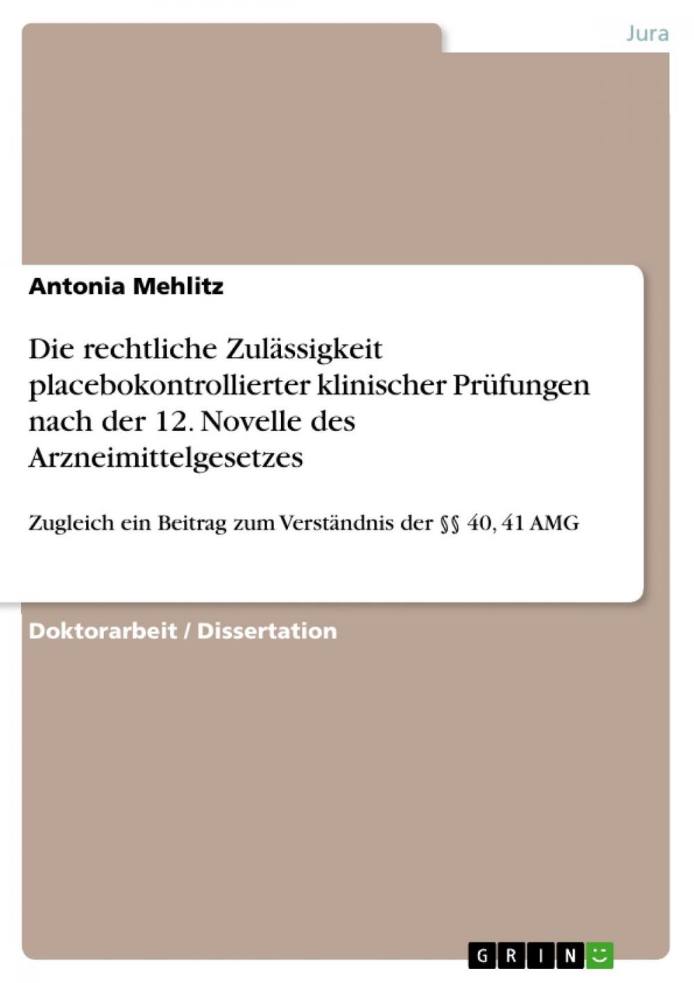 Big bigCover of Die rechtliche Zulässigkeit placebokontrollierter klinischer Prüfungen nach der 12. Novelle des Arzneimittelgesetzes