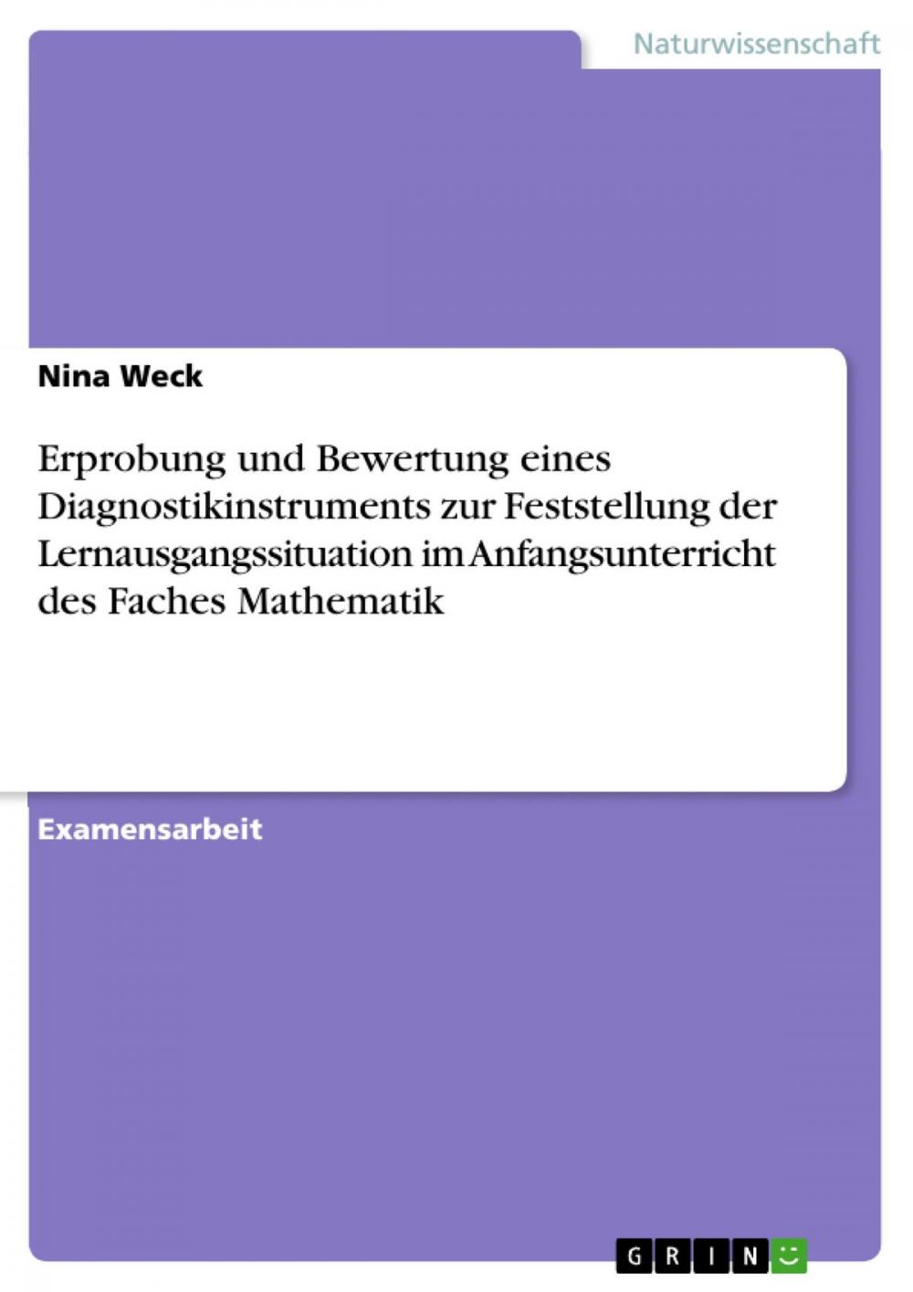 Big bigCover of Erprobung und Bewertung eines Diagnostikinstruments zur Feststellung der Lernausgangssituation im Anfangsunterricht des Faches Mathematik