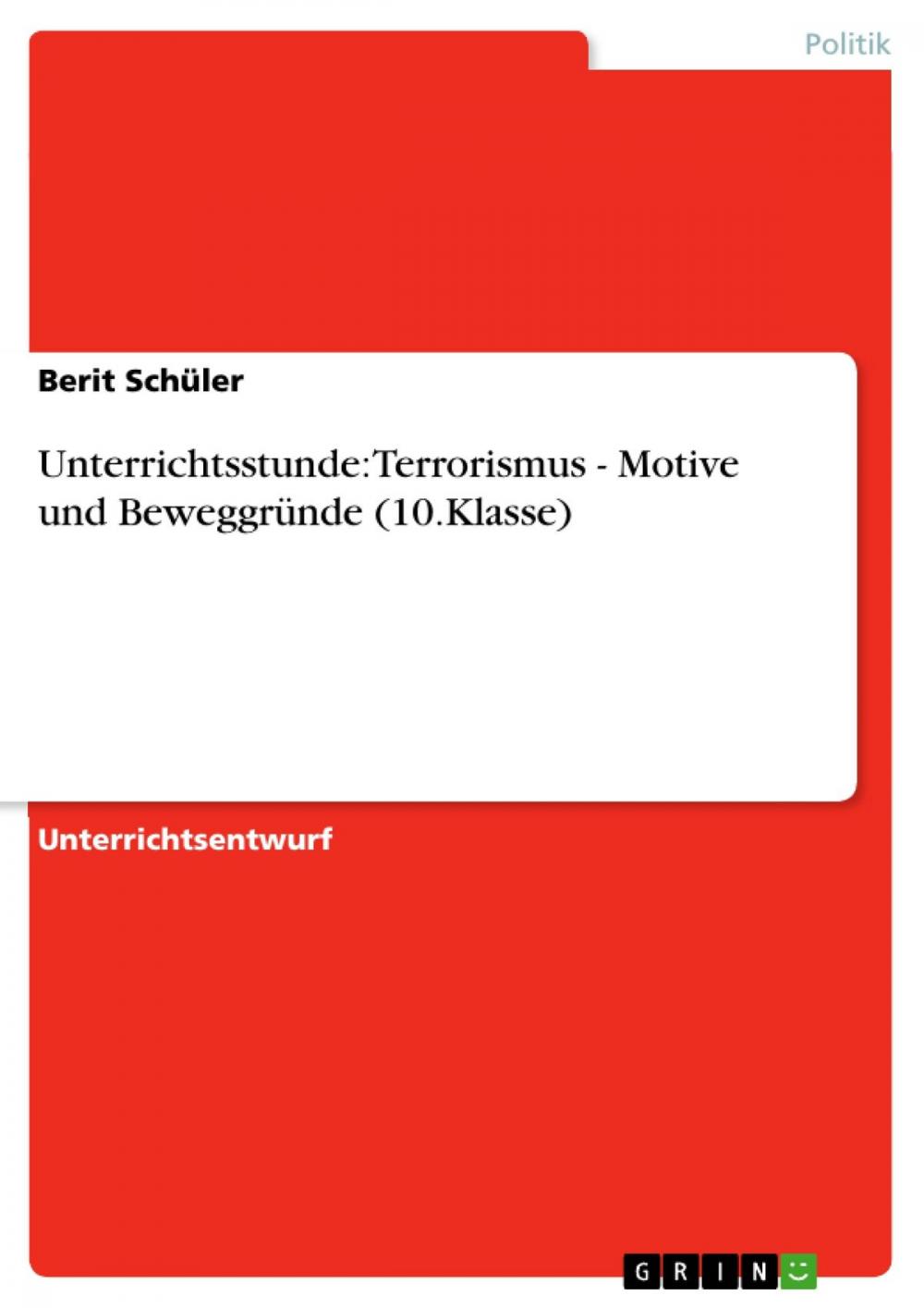 Big bigCover of Unterrichtsstunde: Terrorismus - Motive und Beweggründe (10.Klasse)