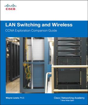 Cover of the book LAN Switching and Wireless, CCNA Exploration Companion Guide by Vijay Mahajan