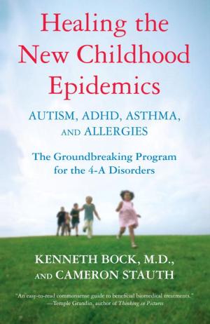Book cover of Healing the New Childhood Epidemics: Autism, ADHD, Asthma, and Allergies