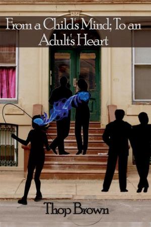 Cover of the book From a Child's Mind; to an Adult's Heart by Janet K. Warren