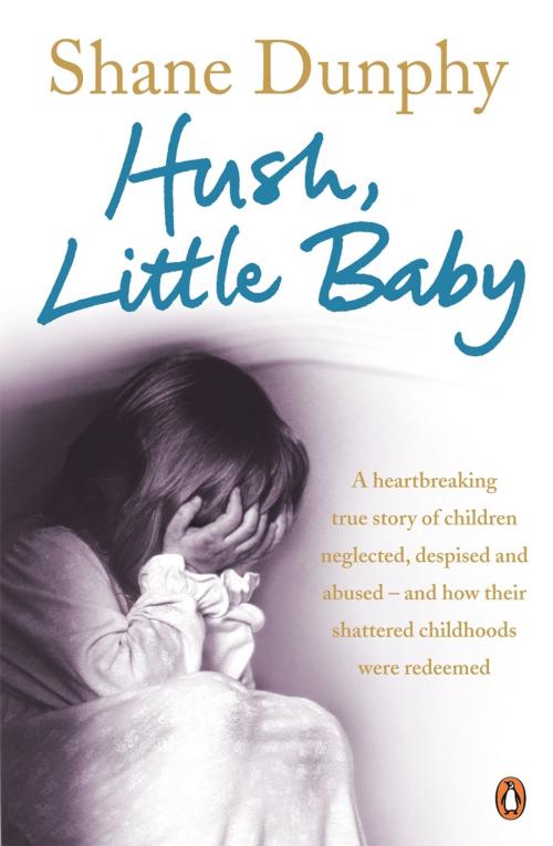 Cover of the book Hush, Little Baby by Shane Dunphy, Penguin Books Ltd