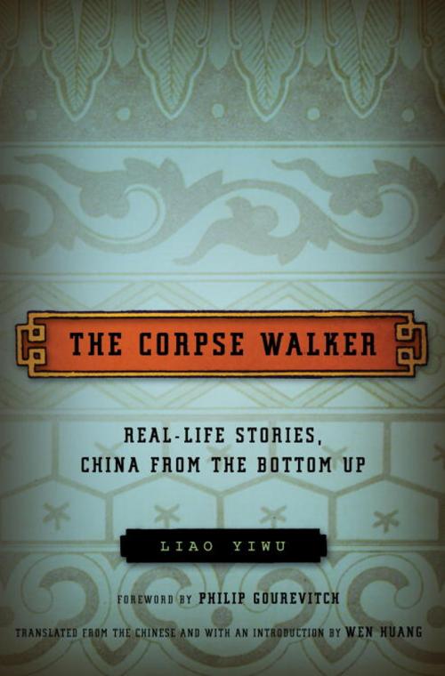 Cover of the book The Corpse Walker by Liao Yiwu, Knopf Doubleday Publishing Group