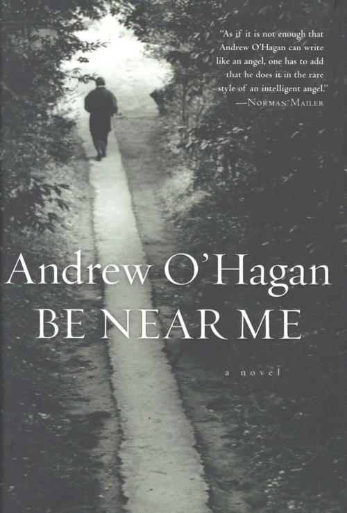 Cover of the book Be Near Me by Andrew O'Hagan, HMH Books