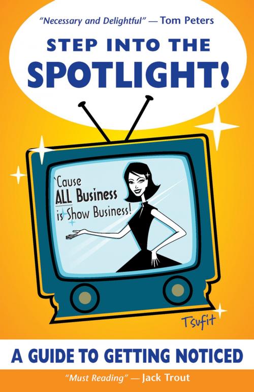 Cover of the book Step Into The Spotlight! by Tsufit, Beach View Books