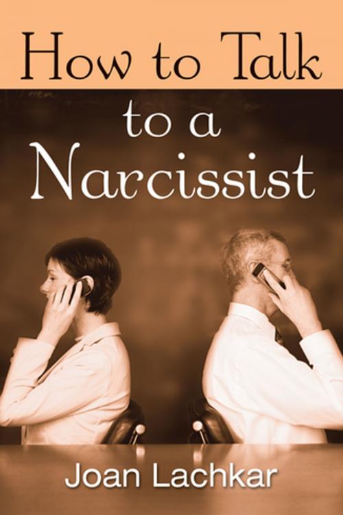Cover of the book How to Talk to a Narcissist by Joan Jutta Lachkar, Taylor and Francis