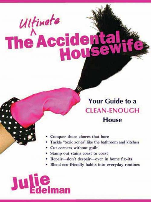 Cover of the book The Ultimate Accidental Housewife by Julie Edelman, Hachette Books