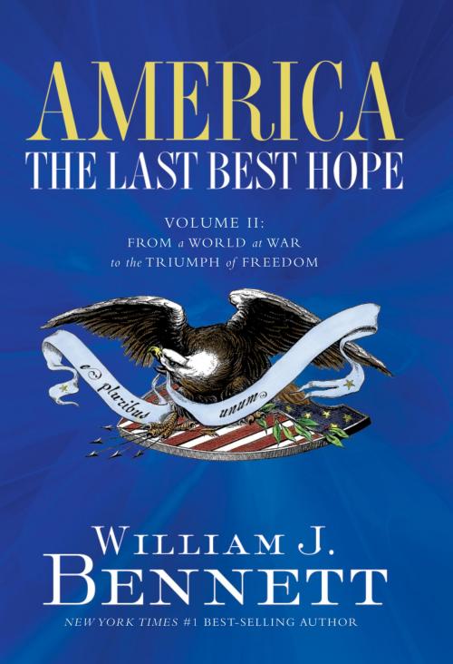 Cover of the book America: The Last Best Hope (Volume II) by William J. Bennett, Thomas Nelson