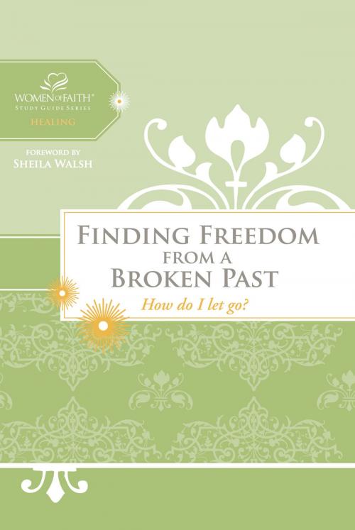 Cover of the book Finding Freedom from a Broken Past by Women of Faith, Thomas Nelson