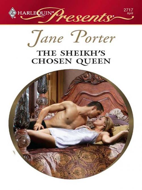 Cover of the book The Sheikh's Chosen Queen by Jane Porter, Harlequin