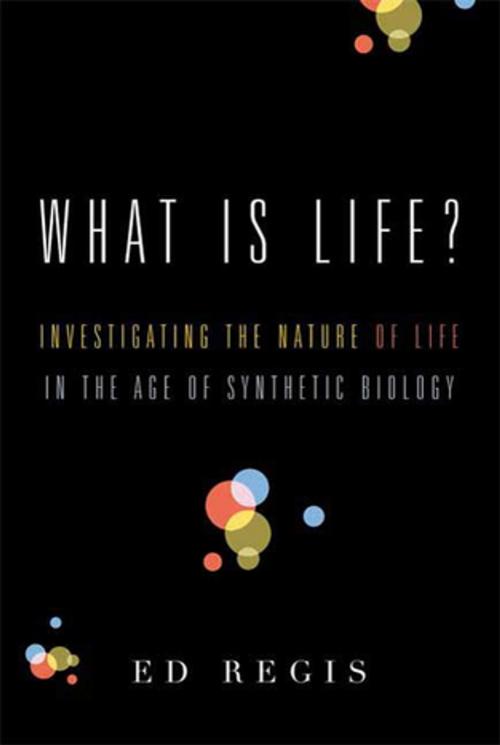 Cover of the book What Is Life? by Ed Regis, Farrar, Straus and Giroux