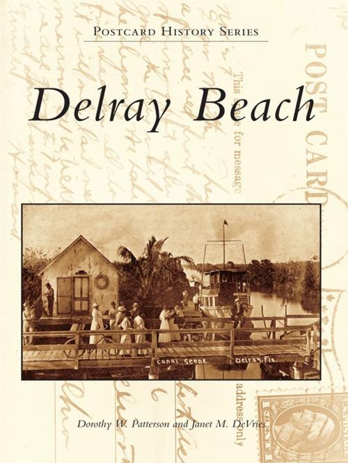 Cover of the book Delray Beach by Dorothy Patterson, Janet DeVries, Arcadia Publishing Inc.