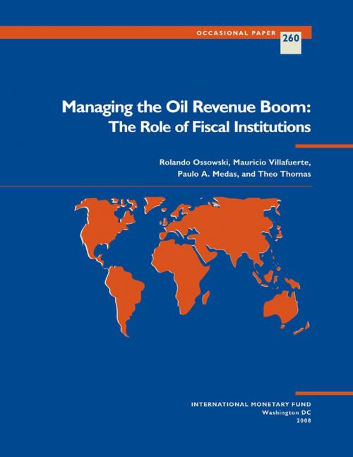 Cover of the book Managing the Oil Revenue Boom: The Role of Fiscal Institutions by Mauricio Mr. Villafuerte, Rolando Mr. Ossowski, Theo Thomas, Paulo Medas, INTERNATIONAL MONETARY FUND