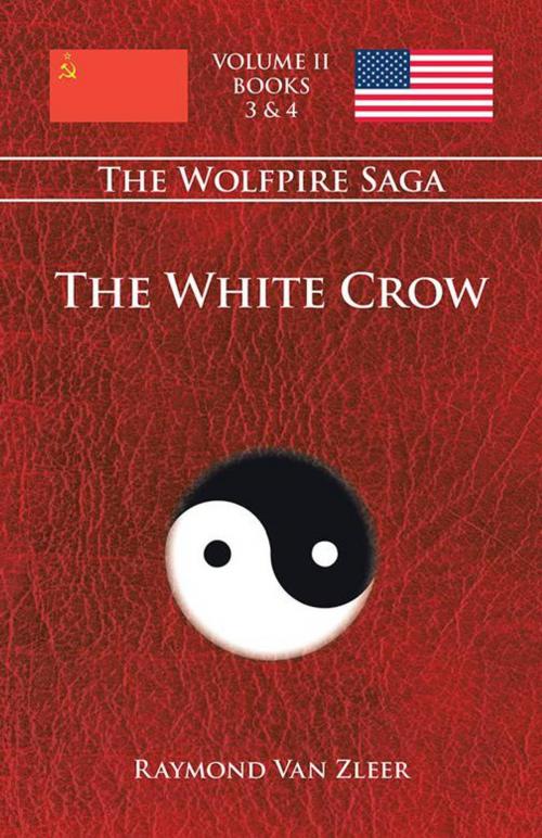 Cover of the book The White Crow by Raymond Van Zleer, Trafford Publishing