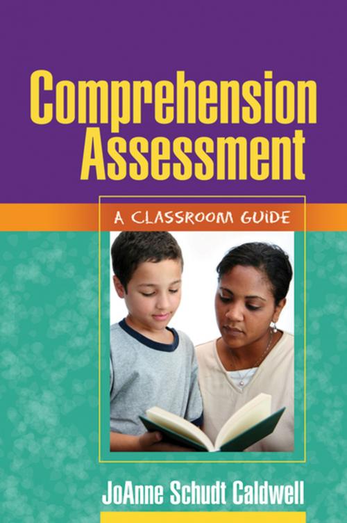 Cover of the book Comprehension Assessment by JoAnne Schudt Caldwell, PhD, Guilford Publications