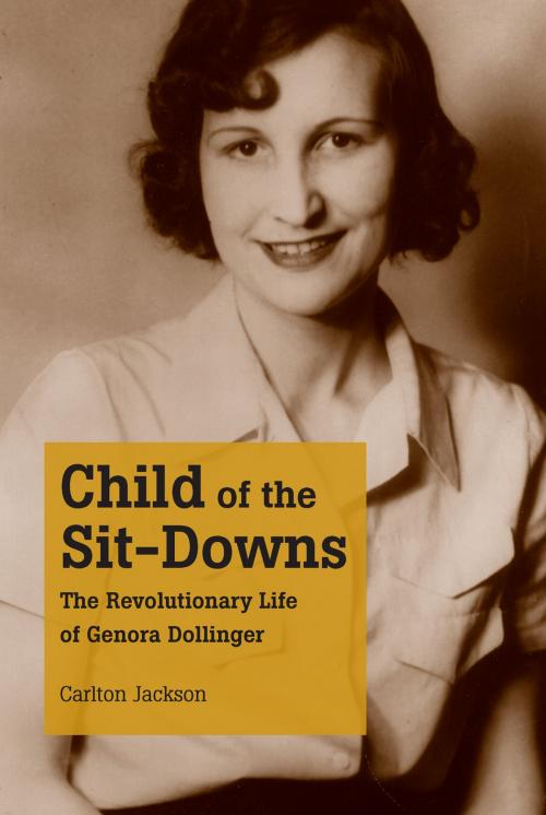 Cover of the book Child of the Sit-Downs by Carlton Jackson, The Kent State University Press